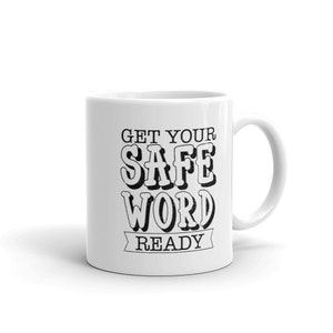 Funny Fetish Coffee Mug, Get Your Safe Word Ready