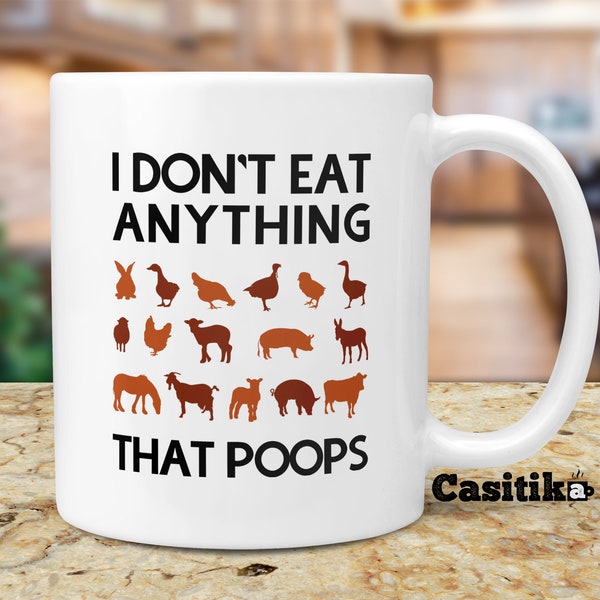 Funny Vegetarian Gifts. Vegan Novelty Mug. I Don't Eat Anything That Poops. Gift idea for Vegetarians on Birthday.