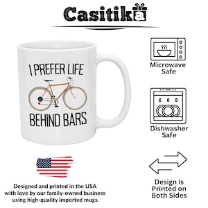 Funny Cycling Mug: I Prefer Life Behind Bars, Bike Lover Gift image 3