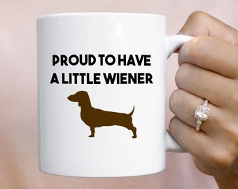 Dachshund Mug: Proud Wiener Dog Gift - 11 oz Ceramic