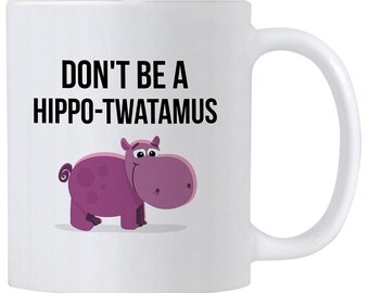 Hippo Twatamus Mug: Funny Gag Gift Coffee Mug