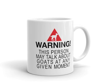 Goat Warning Coffee Mug: Funny Goat Lover Gift