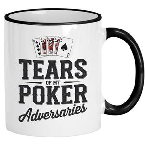 Poker Gifts For Men & Women - Funny Card Player Mug, Unique Gift for Poker Lovers, Tears of My Poker Adversaries, Casino Gift Idea for Dad.