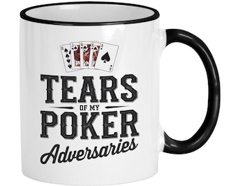 Funny Poker Mug - Tears of My Poker Adversaries
