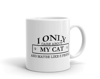 Funny Cat Mom Coffee Mug, I Only Care About My Cat And Maybe Like 3 People