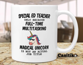 Special Education Teacher Mug: Unicorn Gift, Multitasking Design
