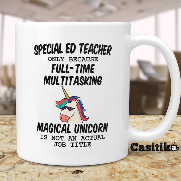 Special Education Teacher Mug: Unicorn Gift, Multitasking Design