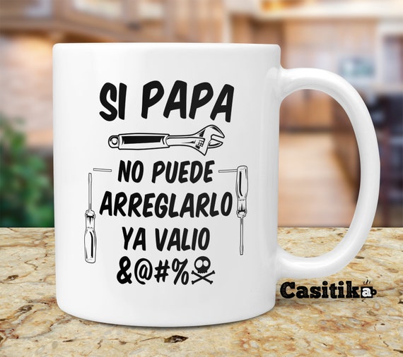 Regalos Para El Dia Del Padre. Taza Para Papa. Si Papa No Puede Arreglarlo  Latin Dad Mug. Spanish Dad Gift Ideas. Latino / Mexican Dad Gift. 