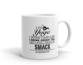 Funny Yoga Coffee Mug: I Burn Candles, Drink Green Tea