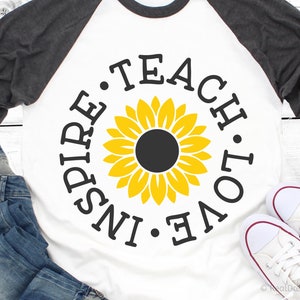 Teach Love Inspire Svg, Funny Teacher Svg, Teacher Shirt Svg, Sunflower School Print, Teacher Gift Svg Cut Files for Cricut, Png, Dxf