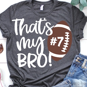 Football Bro Svg, Thats My Bro Svg, Personalized Football Shirt, Little ...