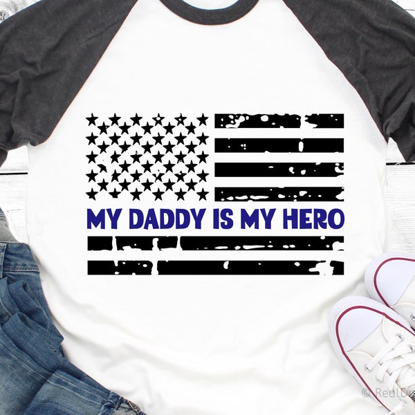 My Daddy Is My Hero Svg, American Flag Svg, Police Svg, Distressed Flag Svg, Love Dad Svg, Fathers Day Gift Svg, Cut Files for Cricut, Png