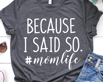 Because I Said So Svg, Funny Mom Svg, Mom Shirt Svg, Blessed Mama Svg, Mom Life Shirt Svg, Mothers Day Svg Cut File for Cricut, Png, Dxf
