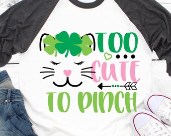 Girl St Patricks Svg, Pinch Proof Svg, Too Cute To Pinch, Kids St Patricks Day Shirt Svg, Lucky Svg, Kitty Svg Files for Cricut, Png, Dxf
