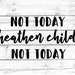 Not Today Heathen Child Not Today Svg Funny Svg Religious Svg | Etsy