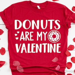 Funny Valentines Svg, Donuts are My Valentine Svg, Girl Valentines Day, Kids Svg, Valentines Shirt, Sarcastic Svg File for Cricut, Png, Dxf