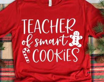 Teacher of Smart Cookies Svg, Teacher Christmas Svg, Funny Christmas Svg, School Teacher Shirt Svg Cut Files for Cricut, Png, Dxf