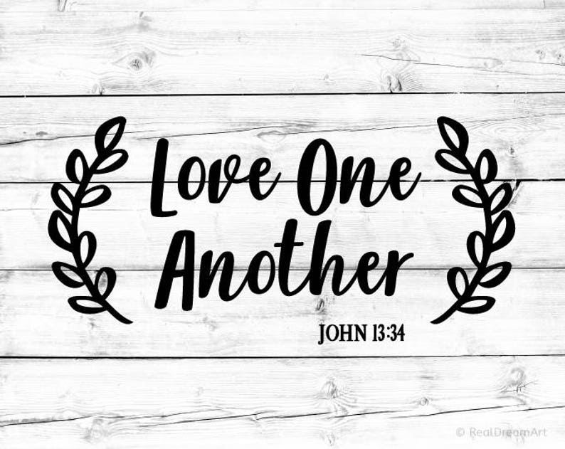 Download Love One Another Svg Lord Svg Scripture Svg Bible Quote Svg | Etsy