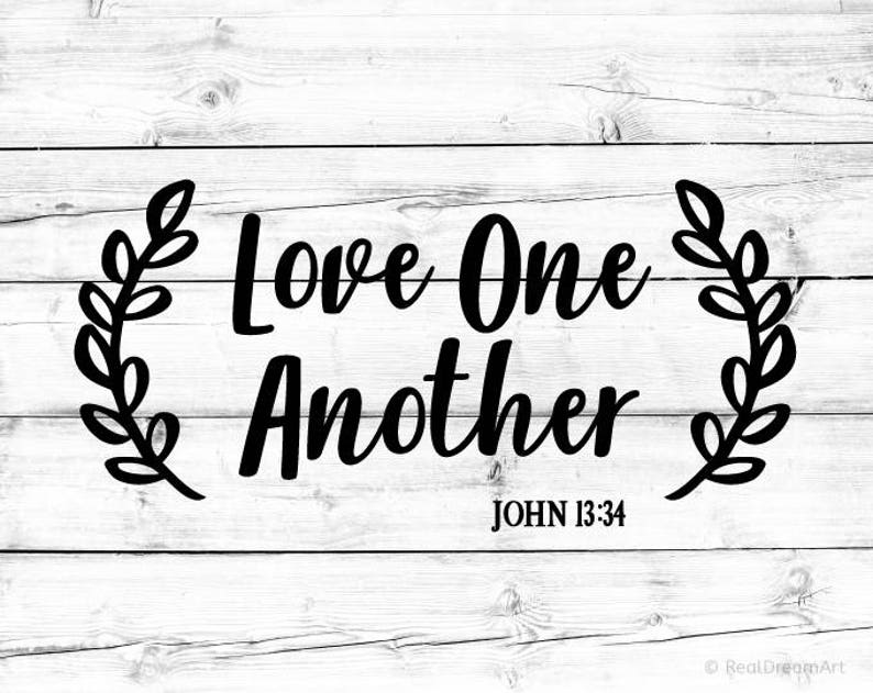 Download Love One Another Svg Lord Svg Scripture Svg Bible Quote Svg | Etsy