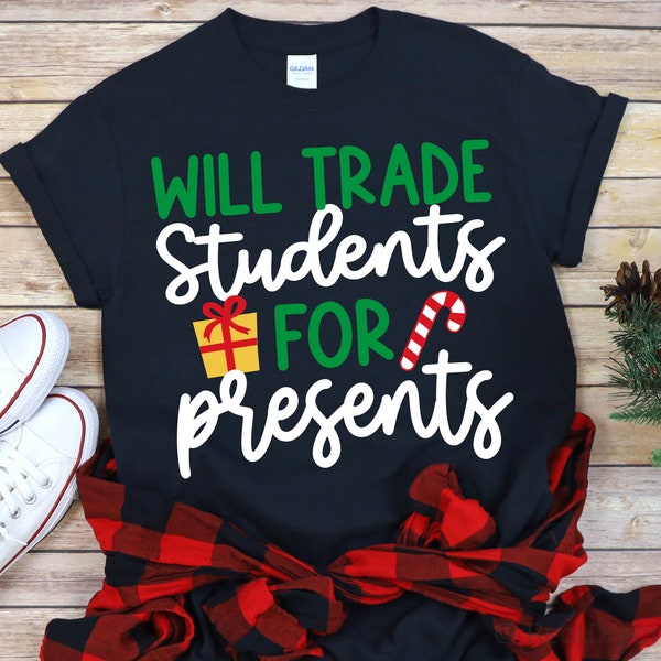 Will Trade Students for Presents Svg, Teacher Squad Svg, Christmas Svg, Santa Squad, Kids Christmas Svg, Christmas Shirt Svg File for Cricut