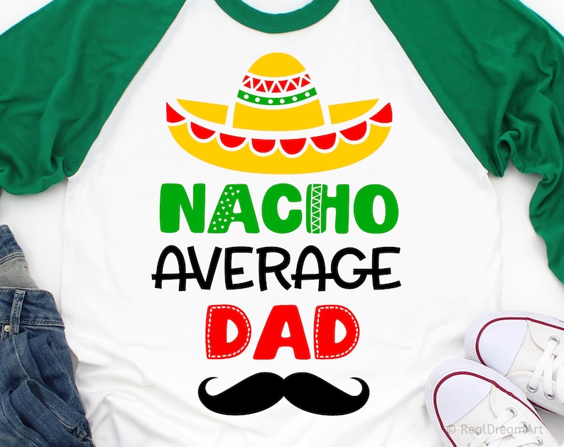 Download Dad Cinco de Mayo Svg Nacho Average Dad Funny Dad Shirt Svg | Etsy