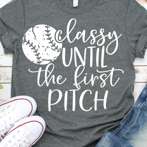 Funny Baseball Svg, Girl Baseball Fan, Baseball Shirt Svg, Classy until the First Pitch, Baseball Mom Svg Files for Cricut, Png, Dxf