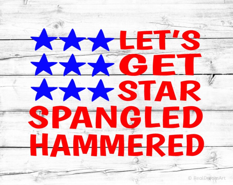 Download Lets Get Star Spangled Hammered Svg 4th of July Party Svg ...