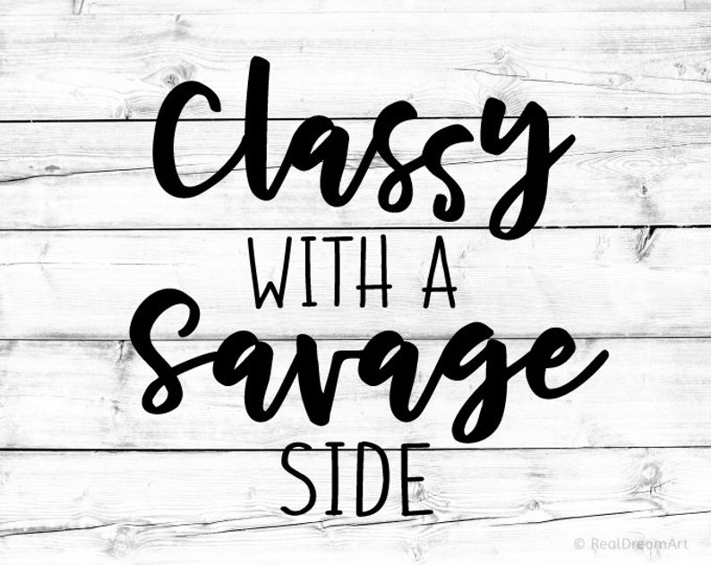 Classy With a Savage Side Svg Girl Quote Svg Classy Hood Svg | Etsy