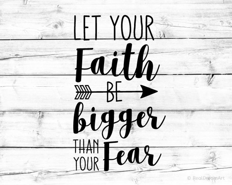 let your faith be stronger than your fear bible verse