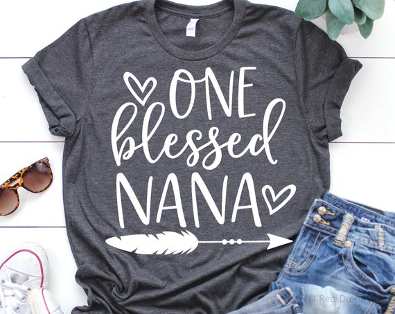 One Blessed Nana Svg, Blessed Grandma Svg, Nana Shirt, Grandmother Svg, Mimi Svg, Gigi Svg, Mothers Day Svg Cut File for Cricut, Png, Dxf