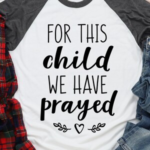 Für dieses Kind haben wir Gebete Svg Baby Mädchen Svg Baby Boy Svg Bibel religiöse Svg Neugeborenen Svg für Cricut & Silhouette Png