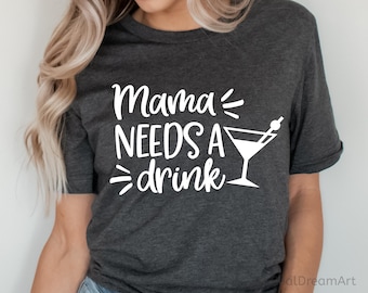 Mama Needs a Drink Svg, Funny Mom Svg, Wine Svg, Mom Svg, Mom Life Svg, Funny Svg Cut File for Cricut, Png, Dxf, Funny Mommy Shirt Svg,