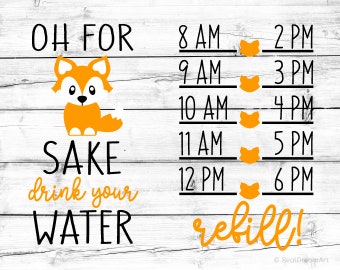 Oh For Fox Sake Drink Your Water Svg Water Tracker Svg Workout Svg Fitness Svg Funny Water Bottle Svg for Cricut Gym Svg for Silhouette Png