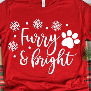 Dog Christmas Svg, Furry and Bright Svg, Funny Christmas Pets Svg, Paw Sign Svg, Cute Cat Dog, Dog Mom Shirt Svg Files for Cricut, Png, Dxf