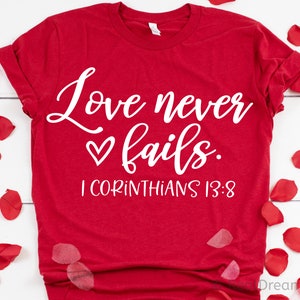 Love Never Fails Svg, Valentines Day Svg, Christian Svg, Blessed, Bible Quote Svg, Scripture Svg, Bible Verse Svg Files for Cricut, Png, Dxf