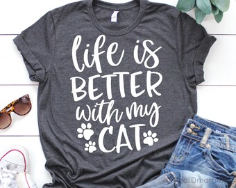 Life is Better, with my Cat Svg, Cat Svg, Cat Quote Svg, Love Cat Svg, Cat Mom Svg, Pet Mom Svg, Cut Files for Cricut, Png, Dxf