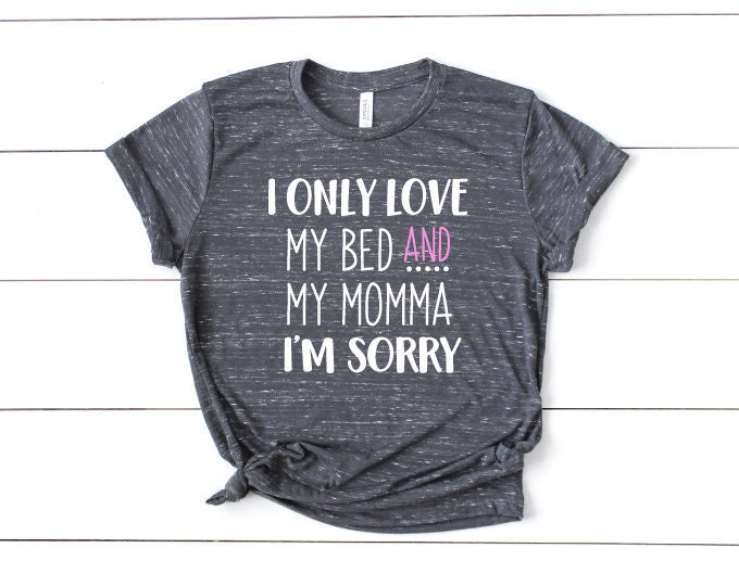 I Only Love My Bed and My Momma Im Sorry Svg Funny Svg Files | Etsy