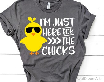 Boys Easter Svg, I’m Just Here for the Chicks Svg, Easter Chick Svg, Funny Svg, Baby Boy Easter Shirt Svg Cut Files for Cricut, Png, Dxf
