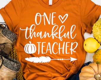Teacher Thanksgiving Svg, One Thankful Teacher Svg, Thanksgiving Shirt Svg, Pumpkin Svg, Funny Turkey Day Svg Cut Files for Cricut, Png, Dxf