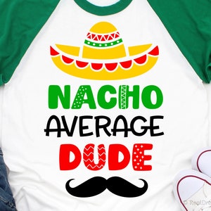 Cinco de Mayo Svg, Kids Svg, Nacho Average Dude, Sombrero & Moustache, Fiesta Svg, Funny Boy Shirt Svg, Plotterdatei für Cricut, Png, Dxf