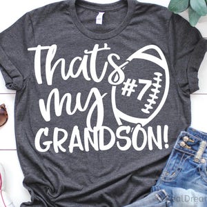 Ese es mi nieto Svg, abuela de fútbol Svg, camiseta de fútbol divertida, mayor fanático del fútbol, nieto de fútbol, porristas de fútbol, archivo para Cricut