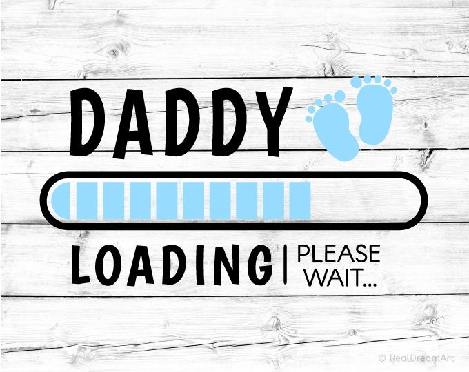 Daddy Loading Svg Daddy to Be Svg Expecting Father Svg Pregnancy ...
