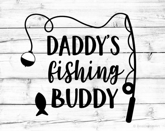 Daddys Fishing Buddy Svg Fishing Svg Funny Kids Svg Daddy Svg Baby Boy Svg  Boy Shirt Bodysuit Svg Toddler Svg File for Cricut & Silhouette 