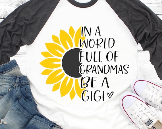 In a World Full of Grandmas Be a Gigi Svg Funny Grandma Svg | Etsy