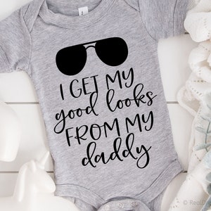 Ik krijg mijn goede looks van My Daddy Svg, Funny Peuter Svg, Baby Boy, Baby Shower, Future Ladies Man, Cute Svg File voor Cricut, Png, Dxf