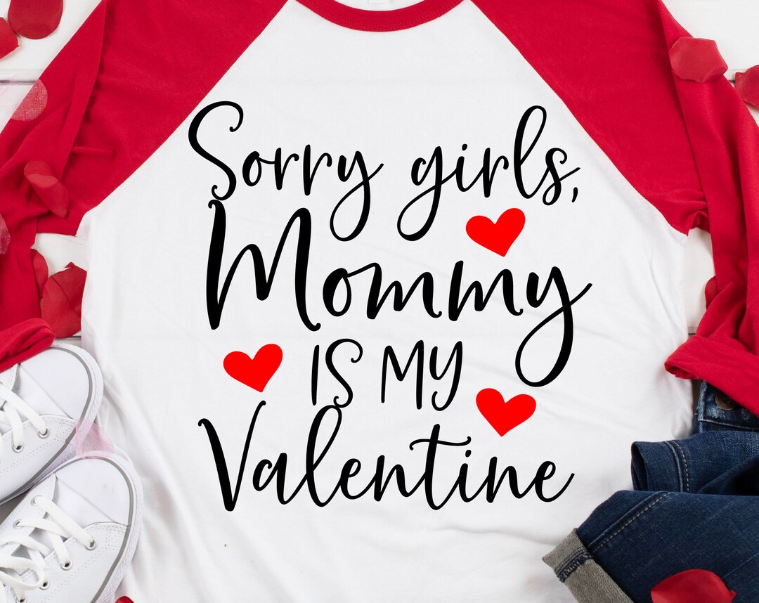 Boy Valentines Svg, Sorry Girls Mommy is My Valentine, Funny Valentines ...