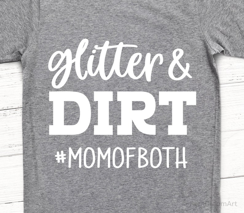 Download Glitter and Dirt Mom of Both Svg Funny Mom Shirt Svg | Etsy
