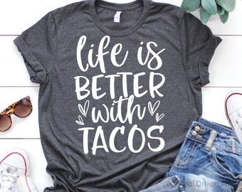 Life is Better, with Tacos Svg, Taco Shirt Svg, Mexican Svg, Taco Squad Svg, Svg, Taco Svg, Cut Files for Cricut, Png, Svg, Dxf