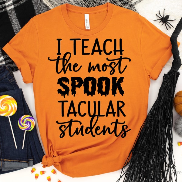 Teacher Halloween Svg, I Teach the Most Spooktacular Students Svg, Funny Svg, Pumpkins, Kids Svg, Teacher Gift Svg File for Cricut, Png, Dxf