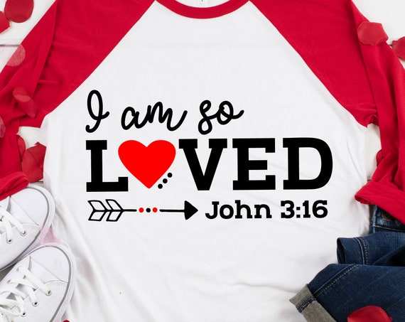 I Am So Loved Svg Scripture Svg John Svg Kids Valentines Etsy